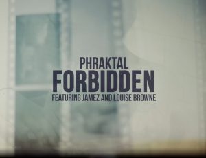 Phraktal Jamez and Louise Browne – Forbidden